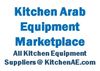 Kitchen Arab Equipment Marketplace  Dubai, UAE
